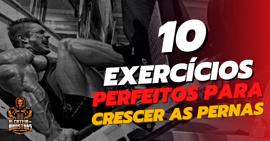 10 exercícios perfeitos para crescer as pernas